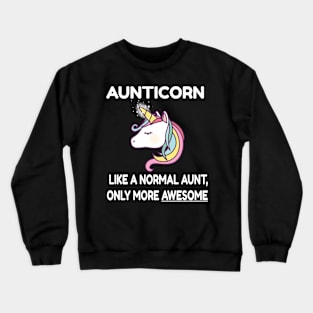 Aunticorn Like An Aunt Only Awesome Unicorn Crewneck Sweatshirt